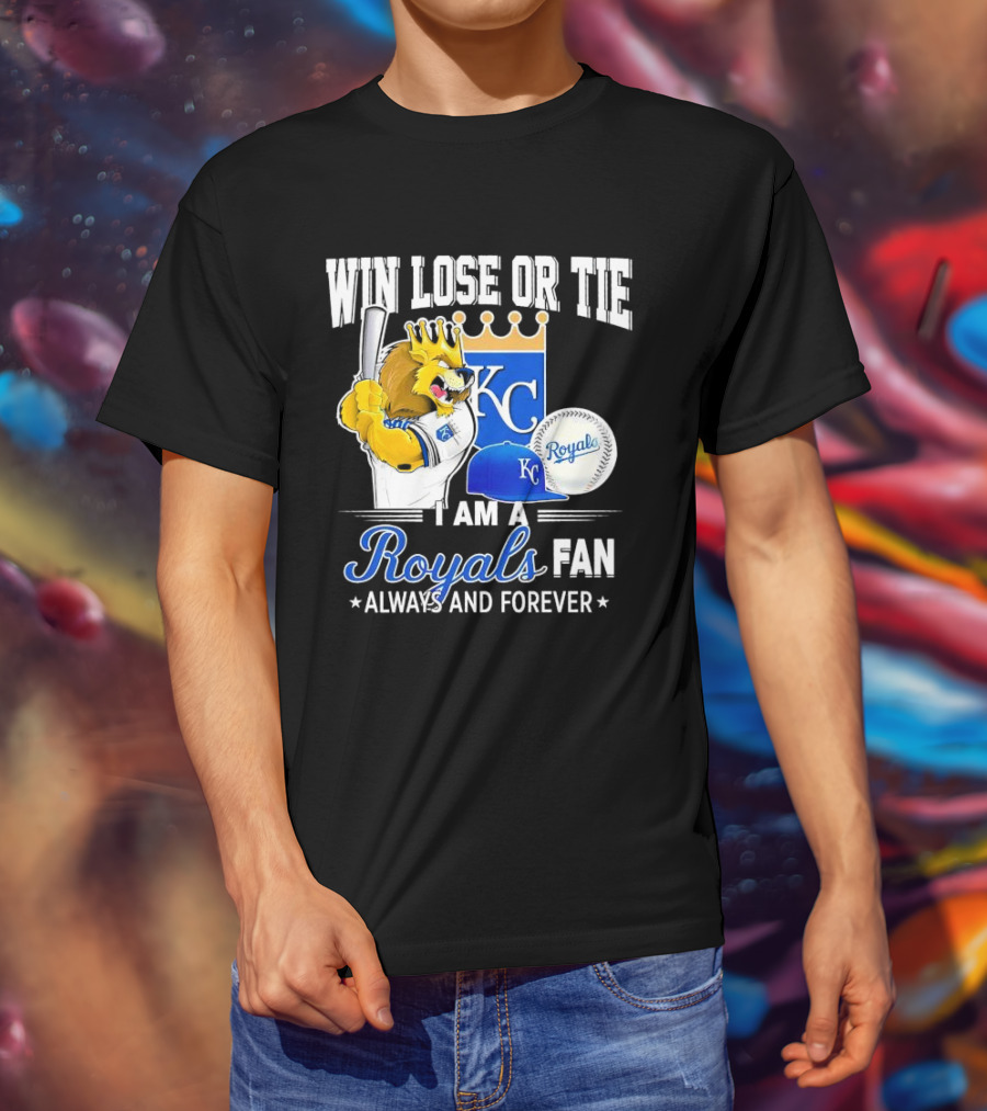 Win Lose Or Tie Kansas City Royals Fan Always And Forever KC Royals Lion Baseball Cap And Ball T-Shirt