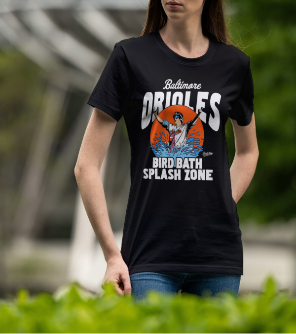 Baltimore Orioles Bird Bath Splash Zone Baseball T-Shirt