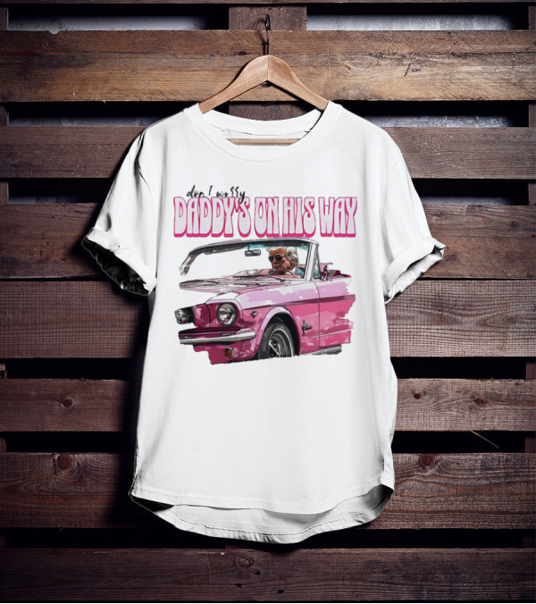 Don't Worry Daddy's On His Way Pink Convertible T-Shirt