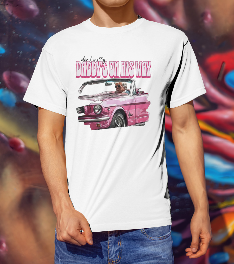 Don't Worry Daddy's On His Way Pink Convertible T-Shirt