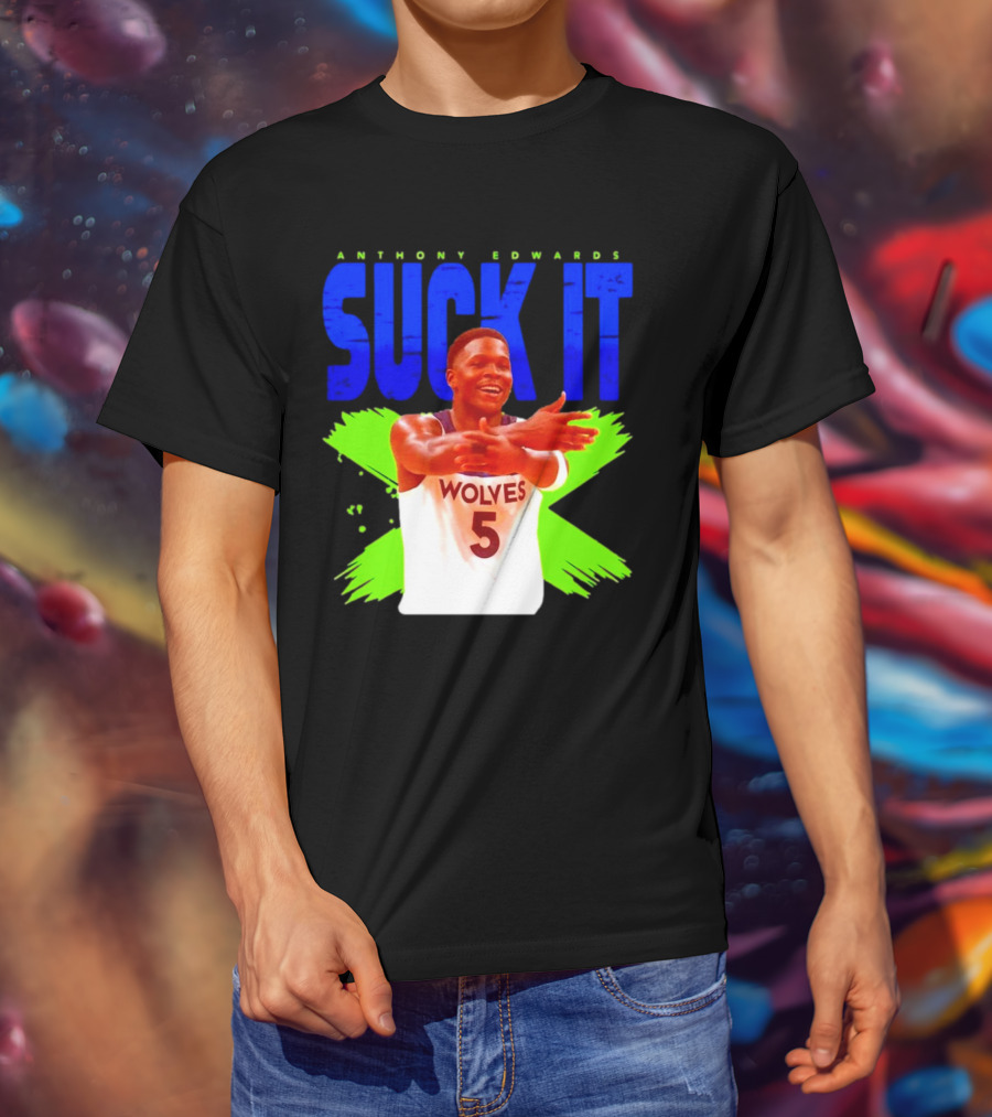 Anthony Edwards Wolves Suck It 5 T-Shirt