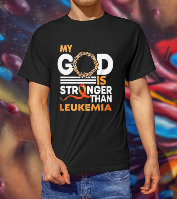 My God Is Stronger Than Leukemia With Crown Of Thorns And Orange T-Shirt