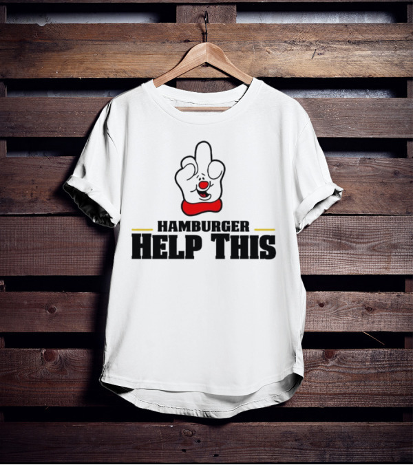 Hamburger Help This Iconic Gesture T-Shirt