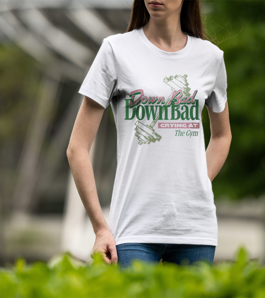 Down Bad Crying At The Gym With Dumbbells T-Shirt