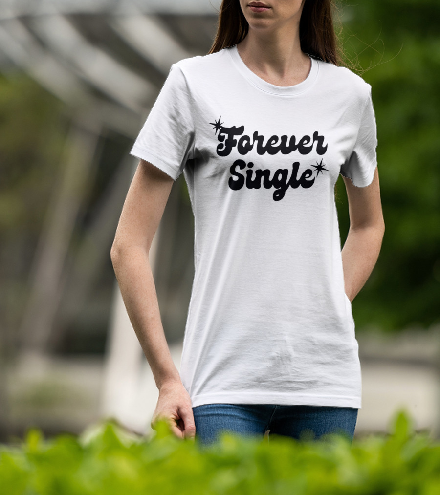 Forever Single Retro Style Text With Stars T-Shirt