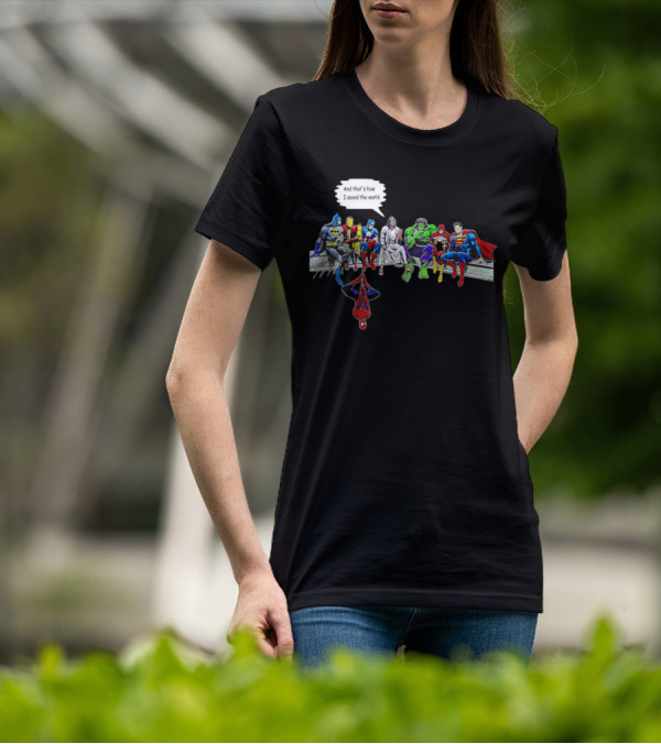 Jesus And Superheroes Including Batman And Superman And That’s How I Saved The World T-Shirt