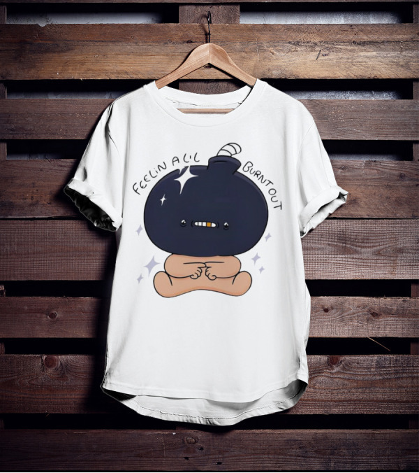 Feelin Alil Burnt Out Cute Cartoon Bomb Character With Stars And Smoke T-Shirt