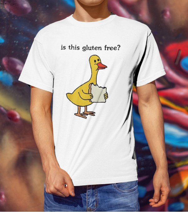 Is This Gluten Free Duck Eating Bread T-Shirt