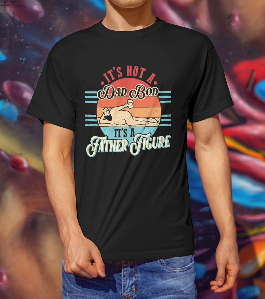 It's Not A Dad Bod It's A Father Figure Retro Vintage Reclined Bearded Man With Beer T-Shirt