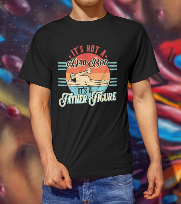 It's Not A Dad Bod It's A Father Figure Retro Vintage Reclined Bearded Man With Beer T-Shirt