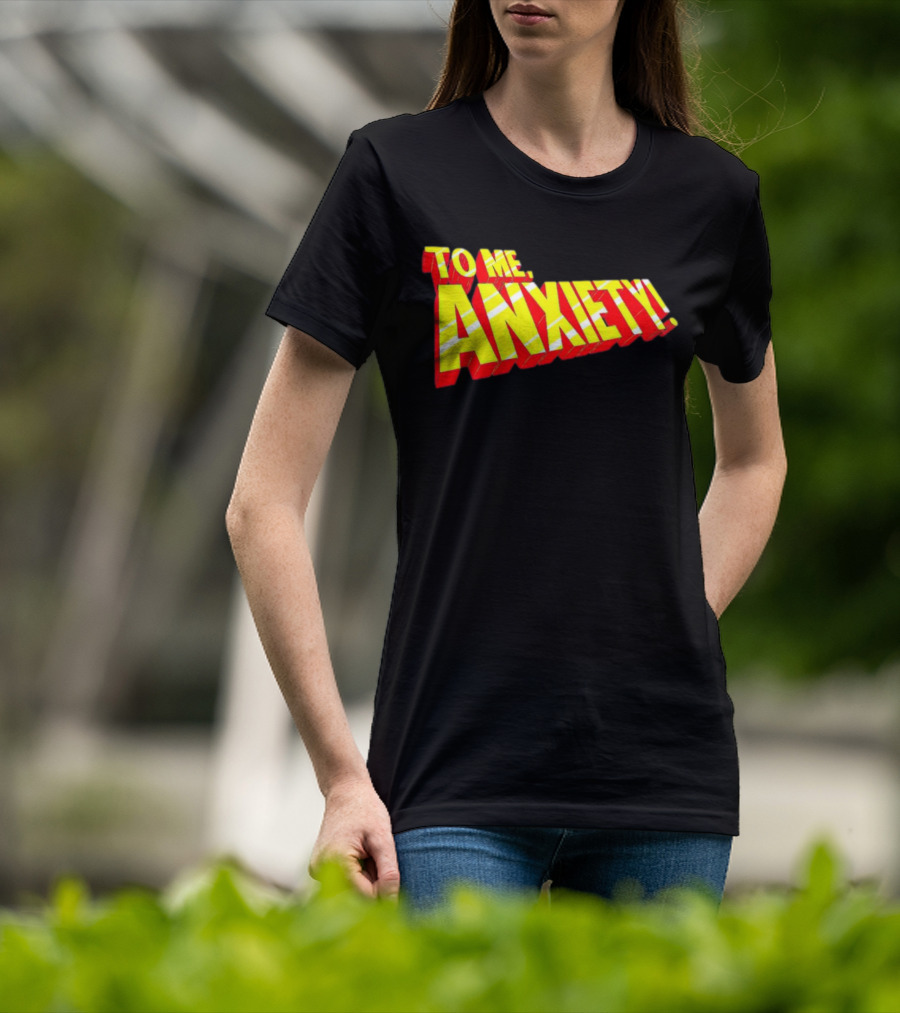 To Me, Anxiety Bold Comic Book T-Shirt