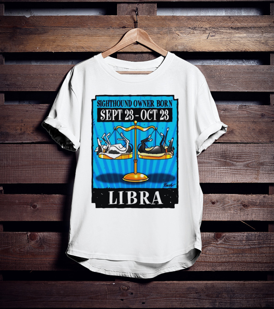 Sighthound Owner Born Libra Sept 23-Oct 23 T-Shirt