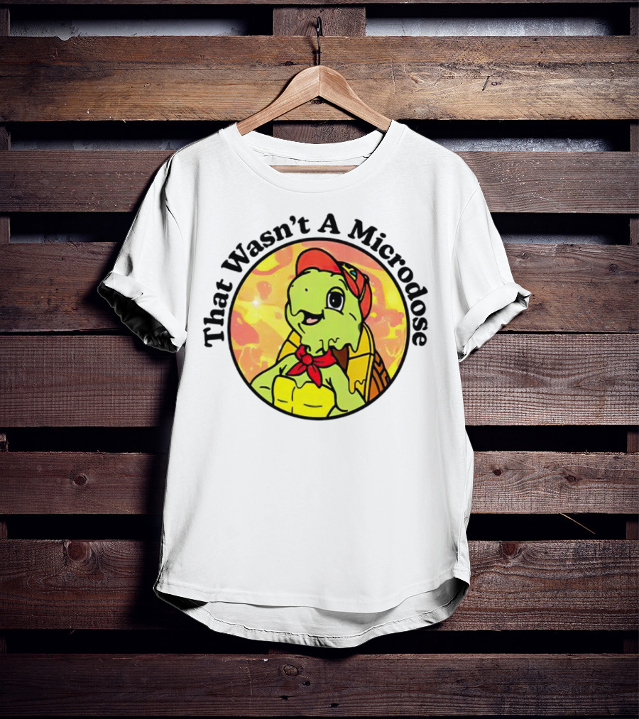 That Wasn't A Microdose Cartoon Turtle In Red Bandana And Cap T-Shirt