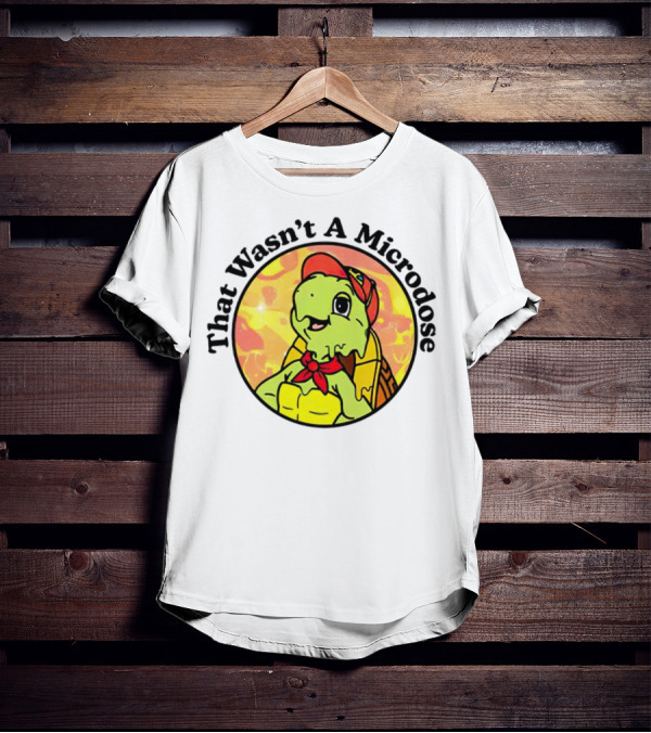 That Wasn't A Microdose Cartoon Turtle In Red Bandana And Cap T-Shirt