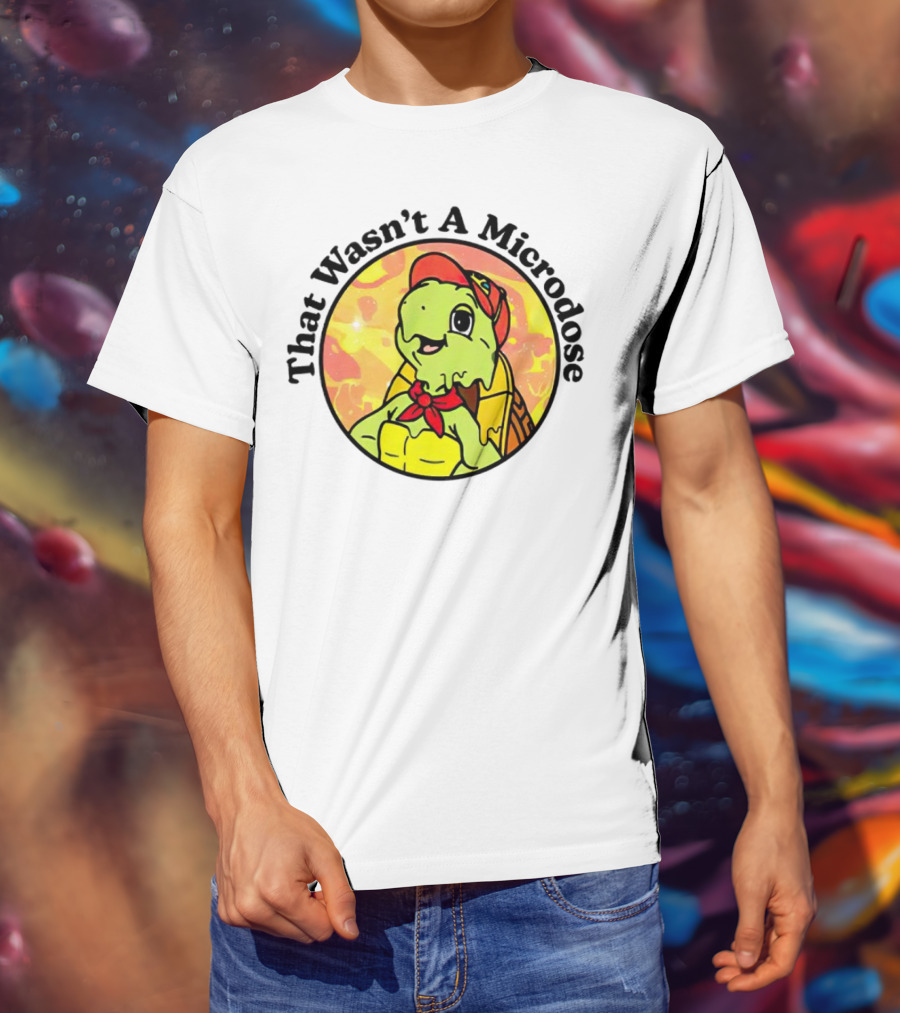That Wasn't A Microdose Cartoon Turtle In Red Bandana And Cap T-Shirt