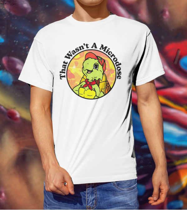 That Wasn't A Microdose Cartoon Turtle In Red Bandana And Cap T-Shirt