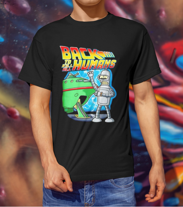 Back To Kill All Humans Futurama Bender And Spaceship Iconic Mashup T-Shirt