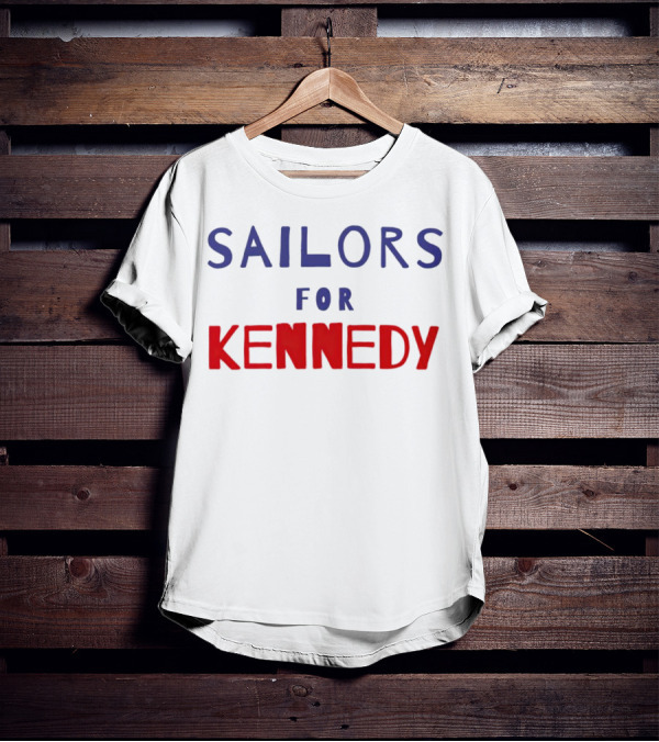 Sailors For Kennedy Campaign Support T-Shirt