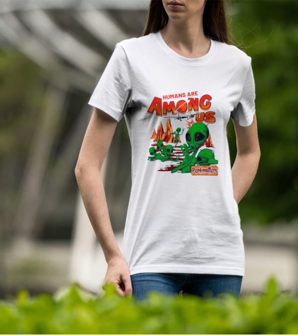 Humans Are Among Us Aliens Pondwiffers T-Shirt