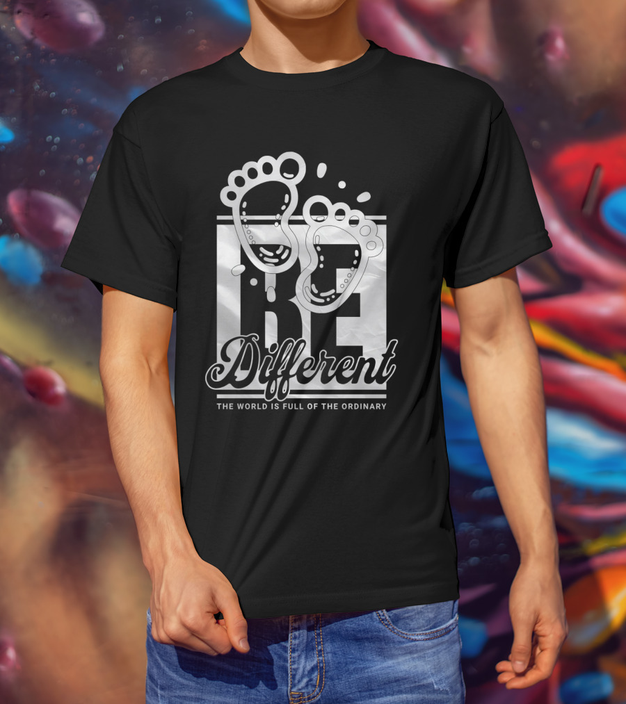 Be Different The World Is Full Of The Ordinary Footprints T-Shirt