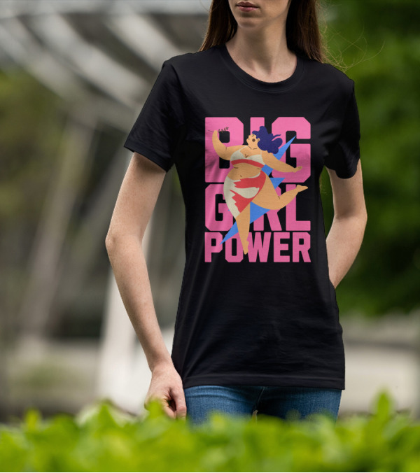 Big Girl Power Strong Empowerment T-Shirt