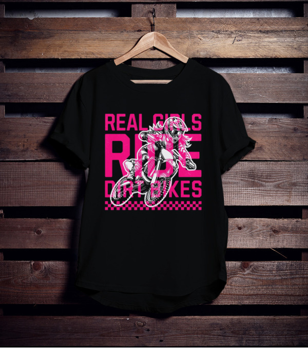 Real Girls Ride Dirt Bikes Motocross Racer T-Shirt