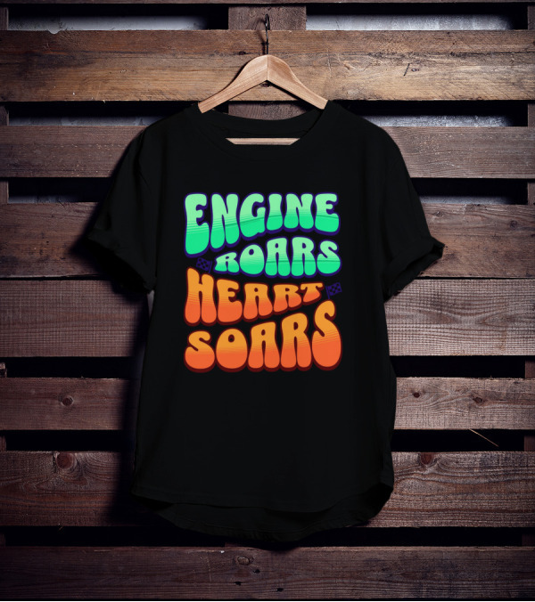 Engine Roars Heart Soars Racing Flags Vibrant Text T-Shirt