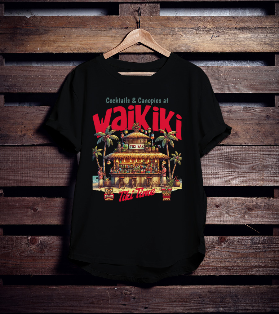 Cocktails And Canopies At Waikiki Tiki Bar Tiki Time T-Shirt