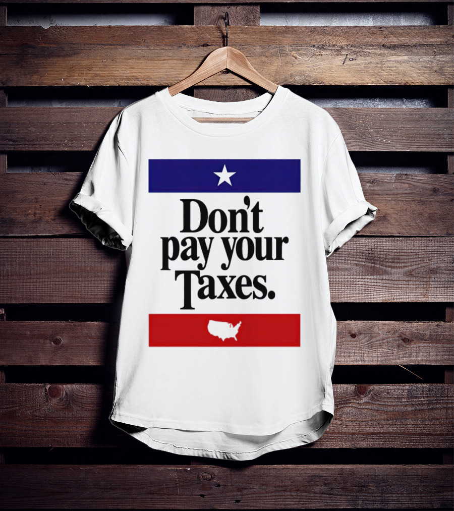 Don’t Pay Your Taxes Star And USA Outline T-Shirt