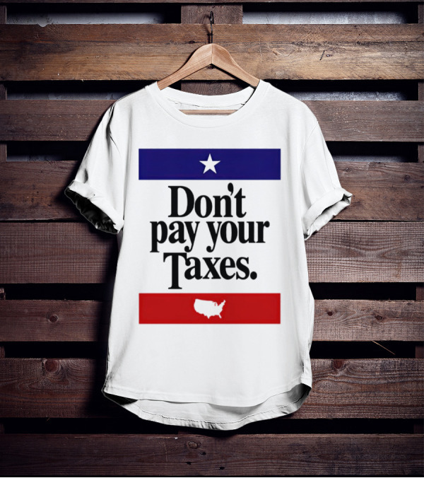 Don’t Pay Your Taxes Star And USA Outline T-Shirt