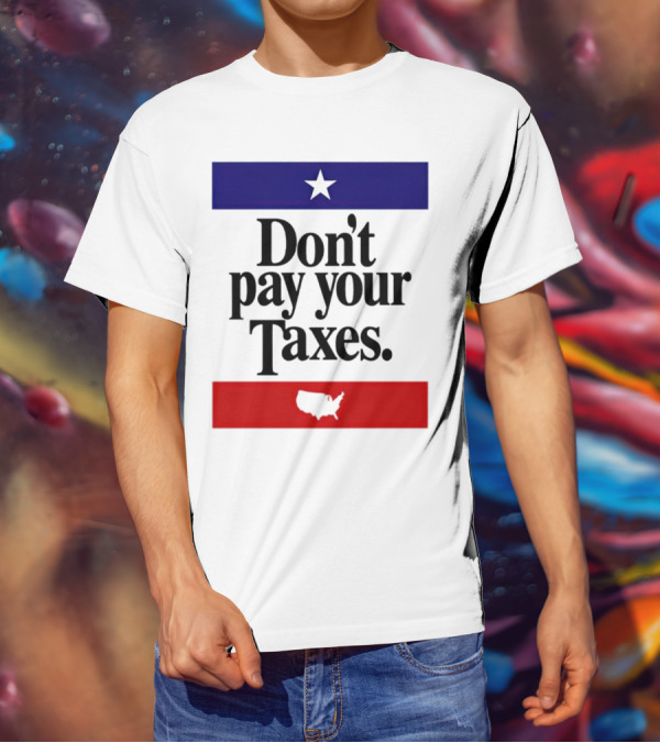 Don’t Pay Your Taxes Star And USA Outline T-Shirt