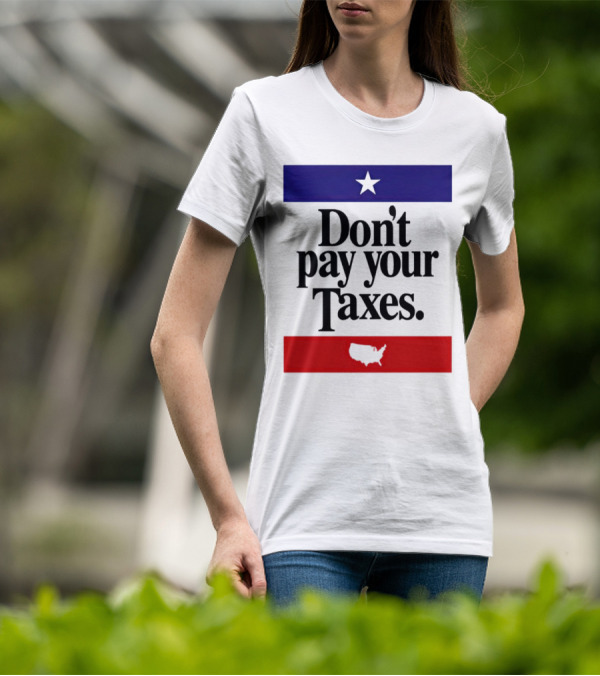 Don’t Pay Your Taxes Star And USA Outline T-Shirt