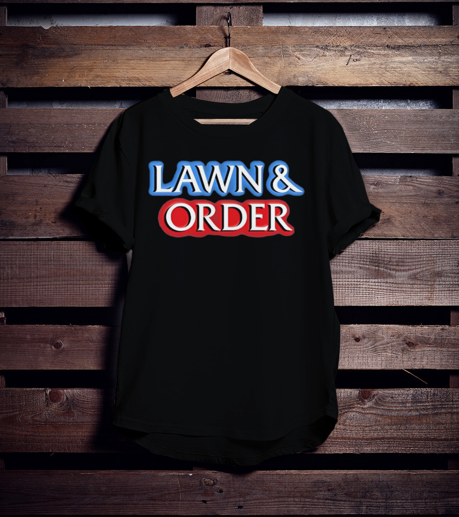 Lawn And Order Blue T-Shirt