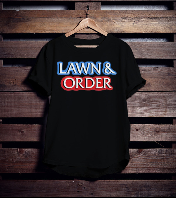 Lawn And Order Blue T-Shirt