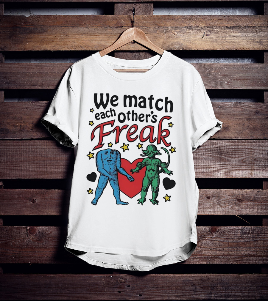 We Match Each Other’s Freak Heart Blue And Green Creatures T-Shirt