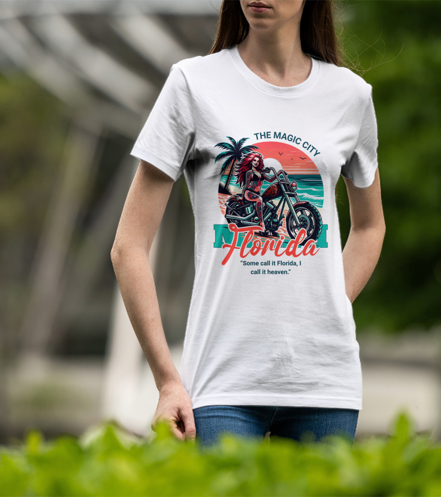 The Magic City Miami Florida Some Call It Florida, I Call It Heaven Motorcycle Beach Sunset T-Shirt