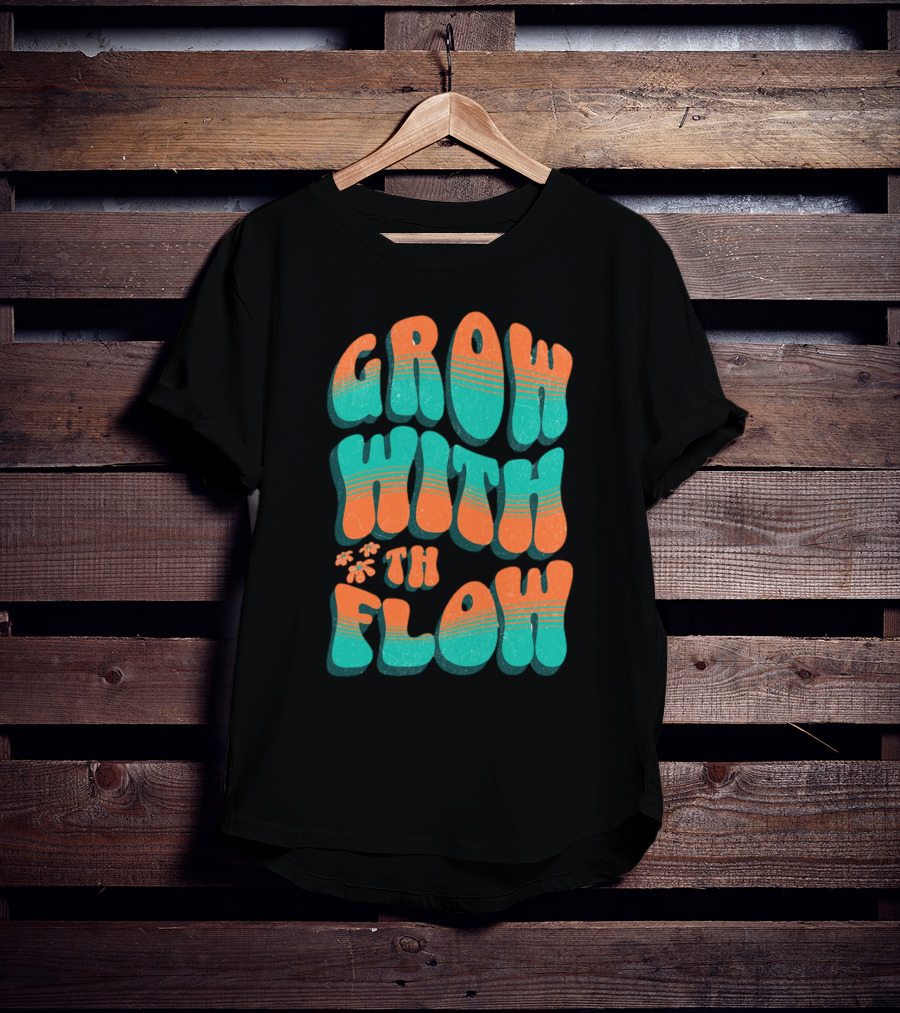 GROW WITH THE FLOW Retro Groovy T-Shirt