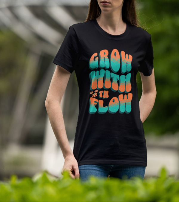 GROW WITH THE FLOW Retro Groovy T-Shirt