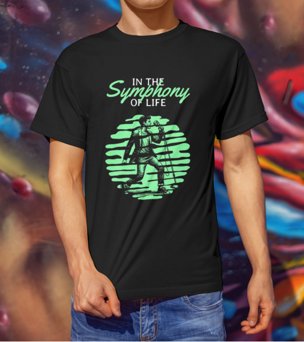 In The Symphony Of Life Musician Mic Stroll T-Shirt