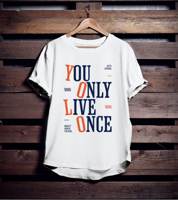 YOLO You Only Live Once Make It Worth The Ride Kittl T-Shirt
