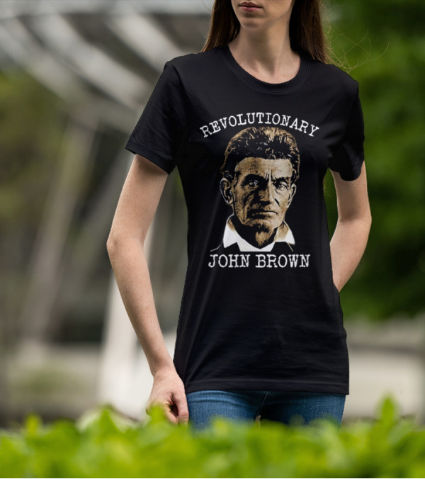 Revolutionary John Brown Heroic Historical Figure T-Shirt