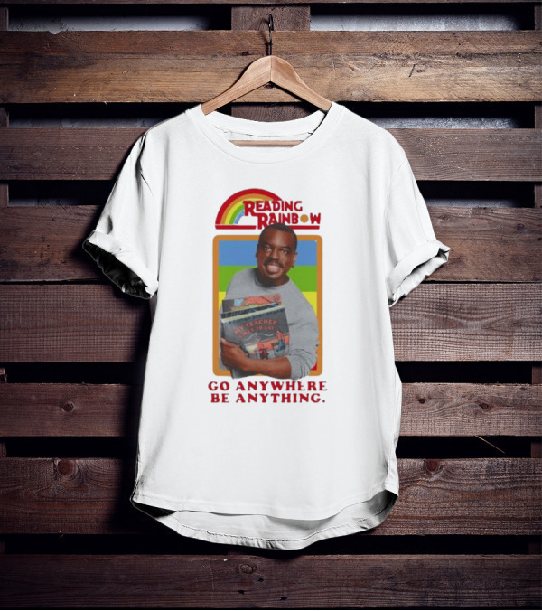 Reading Rainbow LeVar Burton Go Anywhere Be Anything T-Shirt