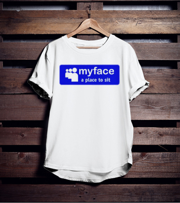 Myface A Place To Sit Mock Social Media Logo Joke T-Shirt
