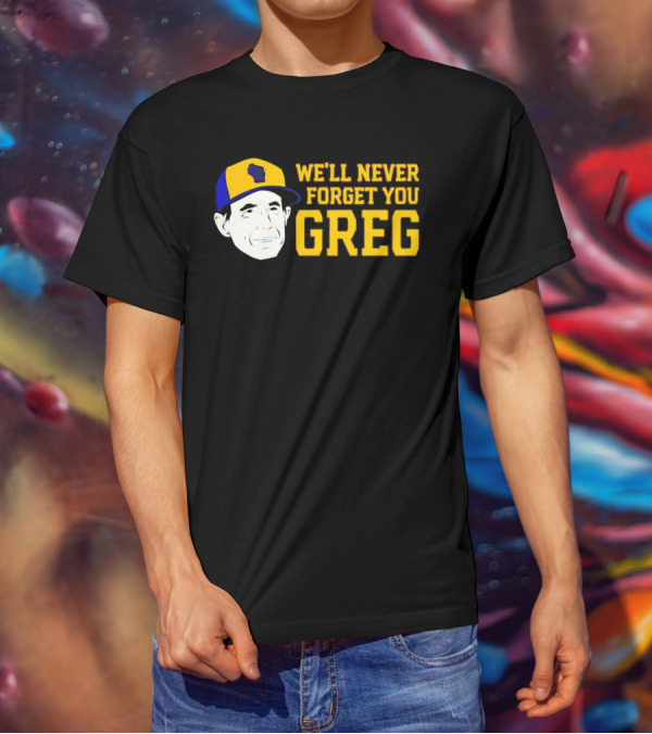 Craig Counsell We'll Never Forget You Greg T-Shirt