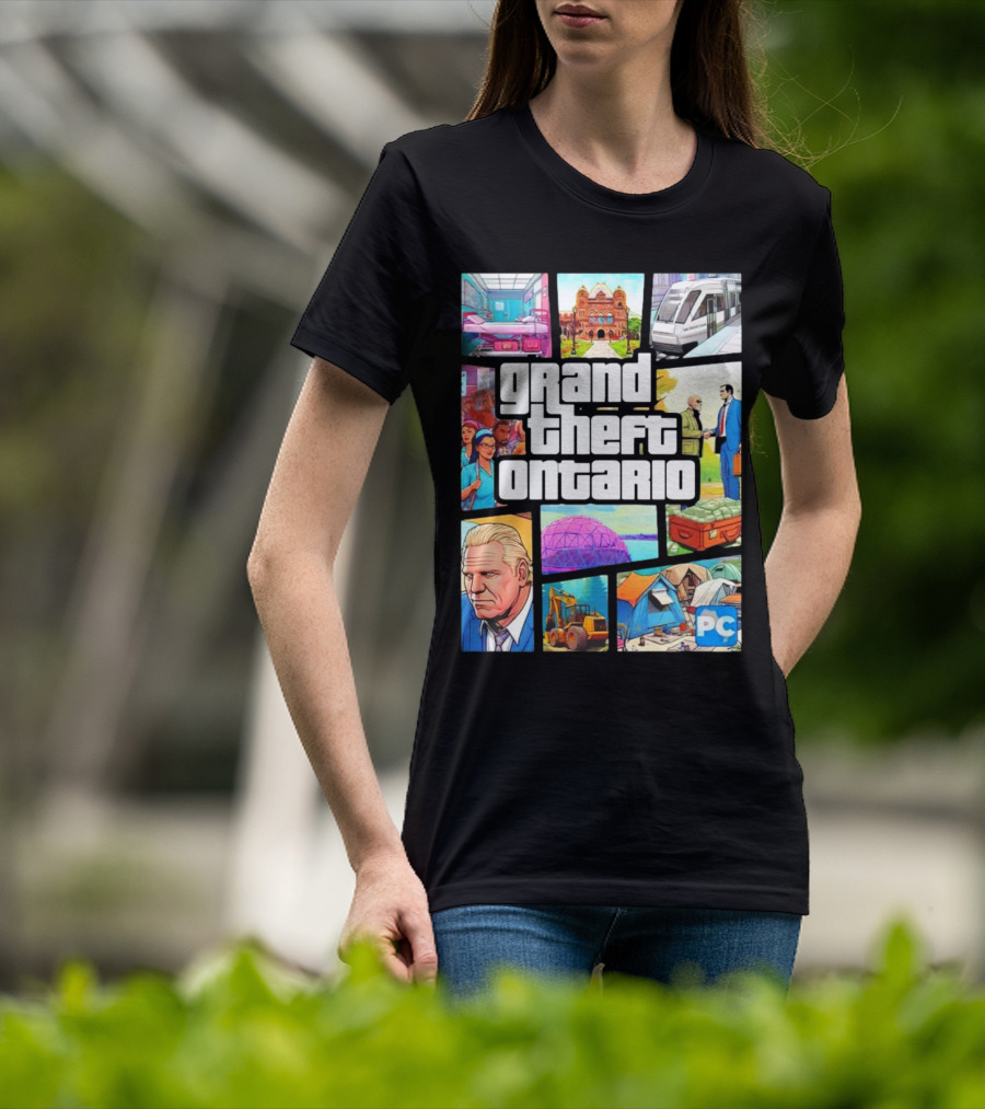 Grand Theft Ontario Pc Edition Doug Ford City Scenes And Transit T-Shirt