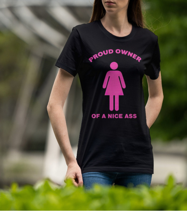Proud Owner Of A Nice Ass Pink Symbolic Figure T-Shirt