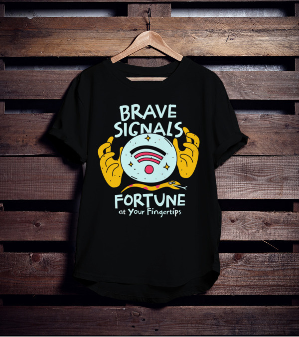 BRAVE SIGNALS FORTUNE AT YOUR FINGERTIPS T-Shirt