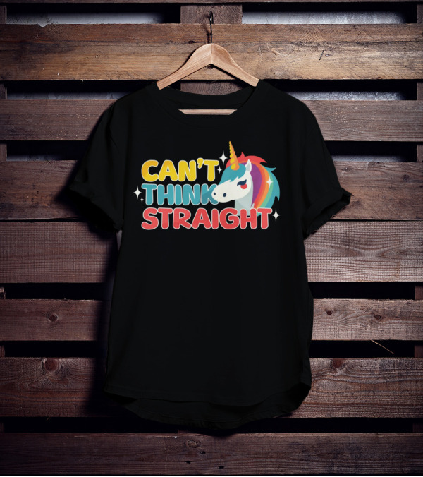 CAN'T THINK STRAIGHT Unicorn Rainbow T-Shirt