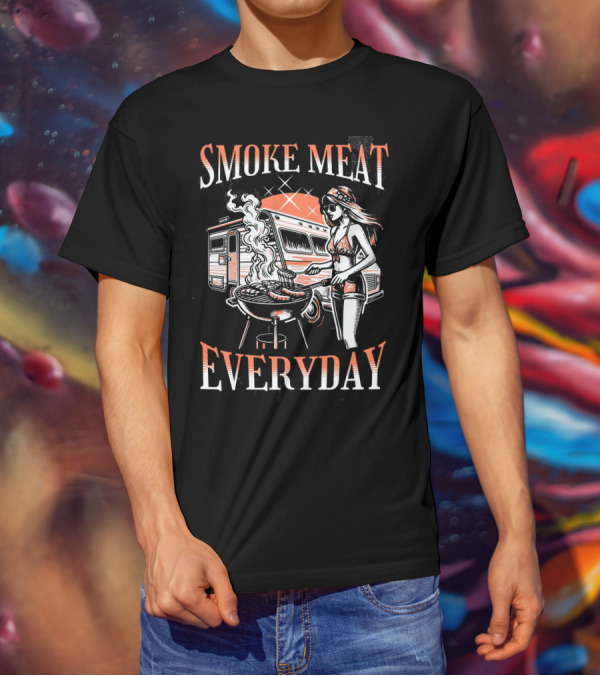 Smoke Meat Everyday Woman Grilling In Front Of RV T-Shirt