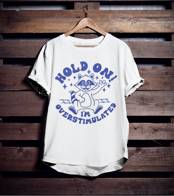 Hold On I'm Overstimulated Raccoon With Stars And Tracks T-Shirt